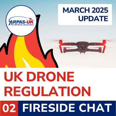 Fireside Chat 02 | UK Drone Regulation Update - March 2025