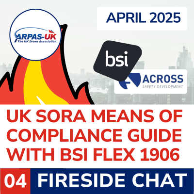 Fireside Chat 04 | UK SORA Means of Compliance Guide BSI Flex 1906